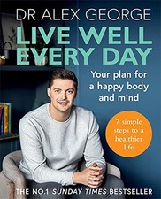Live Well Every Day THE NO.1 SUNDAY TIMES BESTSELLER by Dr Alex George Book NEW Libri bestseller price