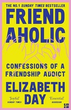 Friendaholic: The No.1 Sunday Times bestseller, now with an extra chapter!, Day, Libri bestseller price