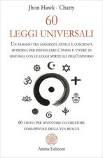 LIBRO 60 LEGGI UNIVERSALI. SAGGEZZA ANTICA E COSCIENZA MODERNA - JHON HAWK Libri di storia price