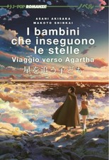 Viaggio Verso Agartha - I Bambini che Inseguono le Stelle - Novel Romanzo - Jpop Novel Bambini price