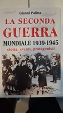 La Seconda Guerra Mondiale 1939-1945 - Gianni Palitta | Storia, eventi, protagon Mondiale Storia price