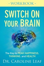 Switch On Your Brain Workbook – The Key to Peak Happiness, Thinking, and Health Libri sullo sviluppo mentale price