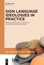 Sign Language Ideologies in Practice (Sign Languages an - Paperback NEW Kusters, Ideologies price
