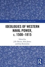 Ideologies of Western Naval Power, c. 1500-1815, Davies, James, Romme PB.. Ideologies price