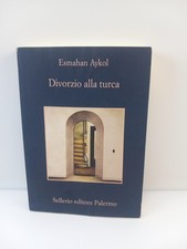 Divorzio alla turca - Esmahan Aykol - Sellerio Turca Storia price
