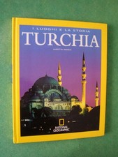 TURCHIA I LUOGHI E LA STORIA AURETTA MONESI GUIDA ED NATIONAL GEOGRAPHIC Turca Storia price