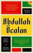 The Political Thought of Abdullah Öcalan: Kurdistan, Women's Revolution and Demo Turca e Mondiale Politics price