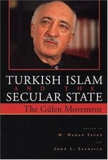 Turkish Islam and the Secular State: The Global Impact of Fethullah Gülen's... Turca e Mondiale Politics price