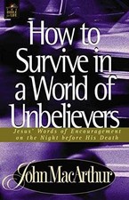 How To Survive In A World Of - Paperback, by MacArthur John F. - Very Good Religiosi Cultura e Ethics price