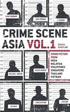 Crime Scene Asia Vol. 1: Crime Fiction from Ind. Lord.#+,.# Crime Fiction price