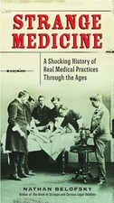 Strange Medicine by Nathan  Belofsky (Paperback Book) Libri di medicina price