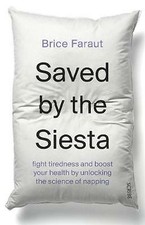 Saved by the Siesta: fight tiredness & boost your health Napping Book, New Sleep Libri di medicina price