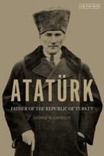 Ataturk Father of the Republic of Turkey by George W. Gawrych (Paperback Book) Ataturkism price