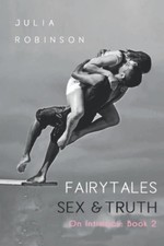 Fairytales, Sex and Truth: Book 2: on Intimacy - Paperback NEW Julia C Robinso Libri su salute e sessualità price
