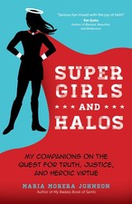 Super Girls and Halos: My Companions on the Quest for Truth, Justice, and He... Libri su salute e sessualità price