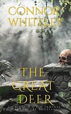 Great Deer : an Aleshia Fantasy Adventure Novella -  NEW Connor Whiteley 2023 Fantasy Adventure price