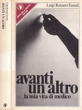 Avanti un altro. La mia vita di medico Libro Luigi Rainero Fassati 1978 Sperling Altri libri di biografie price