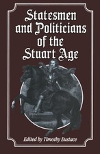 Statesmen and Politicians of the Stuart Age Statesmen & Politicians price
