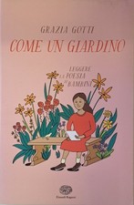 Come un giardino. Leggere la poesia ai bambini Gotti, Grazia Poesia Bambini price