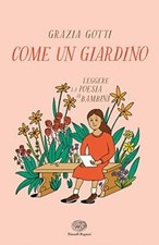 Come un giardino. Leggere la poesia ai bambini [Paperback] Poesia Bambini price