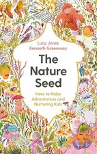 The Nature Seed: How to Raise Adventurous and Nurturing Kids by Kenneth... Libri per lo sviluppo dell'attenzione e dell'intelligenza price