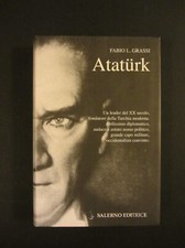Fabio Grassi ATATURK IL FONDATORE DELLA TURCHIA MODERNA Salerno Editrice 2009 Modern Turca Storia price