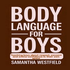 Body Language for Boys Teaching boys about respect consent and on Libri sul linguaggio del corpo price