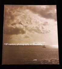 19TH CENTURY PHOTOGRAPHY AT CHANTILLY ART/COLLECTION/MUSEE/HISTOIRE/CHATEAU 708 19th Century Filosofia price