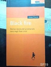 BLACK FIRE storia e teoria proletariato nero negli Stati Uniti di Curcio - libro Libri di teoria price