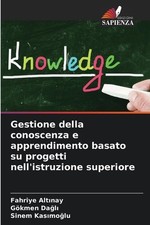 Gestione della conoscenza e apprendimento basato su progetti nell'istruzione sup Istruzione Gestione price