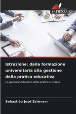 Istruzione: dalla formazione universitaria alla gestione della pratica educativa Istruzione Gestione price