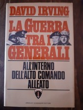 DAVID IRVING - LA GUERRA TRA I GENERALI - ALL'INTERNO DELL'ALTO COMANDO ALLEATO General Diritto price