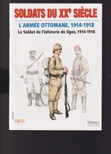 SOLDATS DU XXe SIECLE N°40        L ARMEE OTTOMANE 1914-1918 Ottoman Storia price