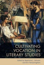 Cultivating Vocation in Literary Studies -  NEW Erin Vanlaningh 2023 Literary Studies price