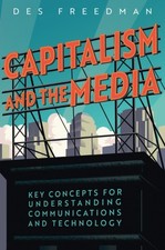 Capitalism and the Media by Des  Freedman (Paperback Book) Libri di media e comunicazione price