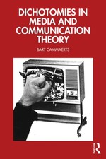 Dichotomies in Media and Communication Theory by Bart Cammaerts (Paperback Book) Libri di media e comunicazione price