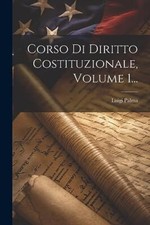 Palma - Corso Di Diritto Costituzionale Volume 1... - New paperback o - X555z Constitutional Diritto price
