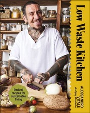 Low Waste Kitchen: Radical Recipes for Sustainable Living by Alessandro Vitale Inglese Cibo & Beverage Cultura price