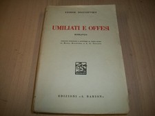 FEDOR DOSTOJEVSKIJ:UMILIATI E OFFESI.BARION 1935 UN CAPOLAVORO LETTERATURA RUSSA Letteratura russa price