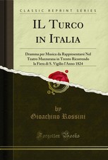 IL Turco in Italia (Classic Reprint) Turca Classics price