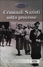 CRIMINALI NAZISTI SOTTO PROCESSO - ZEUS EDITORIALE 2000 - OUTLET DEL LIBRO Criminal Diritto price