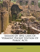 Vermont - Session Of 1892  Laws Of  Pocket Edition Of Public Acts - pa - X555z Pocket Laws price
