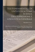 Croce - Tesi Fondamentali Di Un'Estetica Come Scienza Dell'Espressione - X555z Political Scienza price