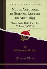 Nuova Antologia di Scienze, Lettere ed Arti, 1894, Vol. 50: Terza Serie Political Scienza price