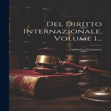 Del Diritto Internazionale Volume 1... Ludovico Casanova Paperbac International Diritto price