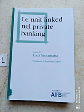 LIBRO LE UNIT LINKED NEL PRIVATE BANKING LUCA SANTAMARIA EDIT. AIPB COME NUOVO Banking Diritto price