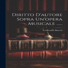 Diritto D'autore Sopra Un'opera Musicale ...... Ferdinando Bianch Intellectual Property Diritto price