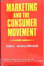 MARKETING AND THE CONSUMER MOVEMENT MITCHELL JEREMY MCGRAW HILL 1978 Consumer Diritto price