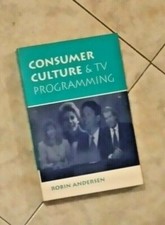 R.ANDERSEN - CONSUMER CULTURE & TV PROGRAMMING,1995 WESTVIEW PRESS Consumer Diritto price