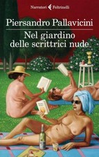 Nel giardino delle scrittrici nude [Forniture assortite] Pallavicini, Piersandro Giardino Forniture price
